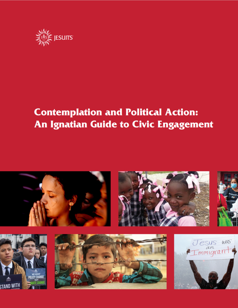 
Contemplation and Political Action:
An Ignatian Guide to Civic Engagement